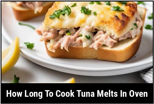 how long to cook tuna melts in oven