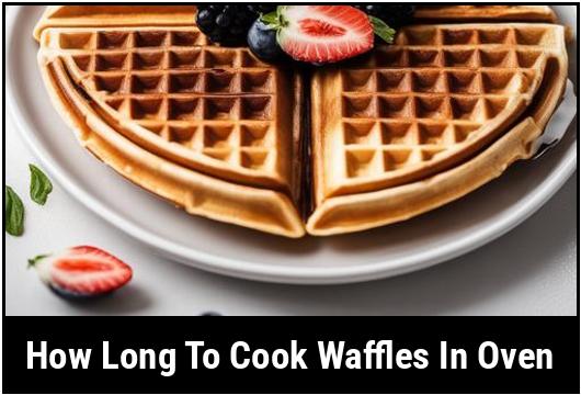 how long to cook waffles in oven