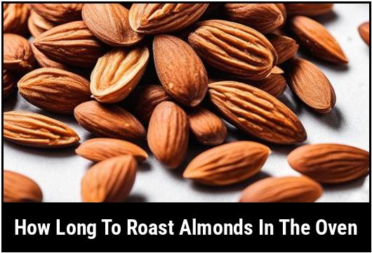 how long to roast almonds in the oven